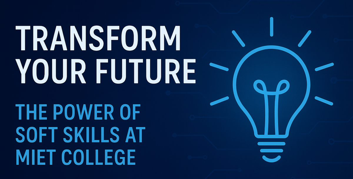Transform Your Future: The Power of Soft Skills at MIET College